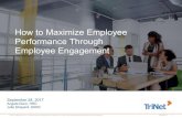 How to Maximize Employee Performance Through ... - TriNet · How to Maximize Employee ... •Happiness = Engagement •Engagement = Satisfaction ... Executive Roadmap Webinar - Sept
