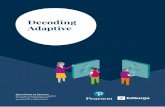 Decoding Adaptive - Pearson · INTELLIGENCE UNLEAHED Decoding Adaptive Open Ideas at Pearson Sharing independent insights on the big, unanswered questions in education