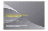 Smart Grid Initiatives and the role of Standards in the U.S. Grid... · Smart Grid Initiatives and the role of Standards in the U.S. George W. Arnold, Eng.Sc.D. National Coordinator