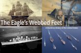 The Eagle’s Webbed Feet - wm.edu · The Eagle’s Webbed Feet A Maritime History of the United States. A. Maritime History •The United States is a maritime nation ... Alfred –