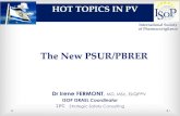 The New PSUR/PBRER - bioforumconf.combioforumconf.com/isop/Files/HOT TOPICS PSUR 9 March14.pdf · The New PSUR/PBRER Dr Irene FERMONT, MD, MSc, EUQPPV ISOP ISRAEL Coordinator IFC