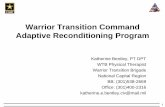 Warrior Transition Command Adaptive …herl.pitt.edu/symposia/adaptive-reconditioning/presentations...1 Warrior Transition Command Adaptive Reconditioning Program Katherine Bentley,