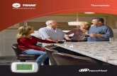 Thermostats - Trane€¦ · PROGRAMMABLE THERMOSTATS Every home deserves the precise, even comfort of Trane. Maximize your comfort and energy efficiency with Trane programmable thermostats.