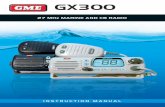 GX300 - GME Australia · The GME GX300 is a 27 MHz AM radio that combines both Marine and Citizens Band functions into the one radio. The ... If you wish to talk on Channel 88 ...