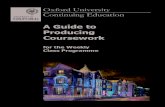 A Guide to Producing Coursework - University of Oxford Files/Study... · A Guide to Producing Coursework for the Weekly Class Programme. INTRODUCTION If it is some time since you