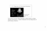 CT: Diagnosis of Pulmonary Embolism - Chest X-Ray€¦ · 1 CT: Diagnosis of Pulmonary Embolism Jud W Gurney MD FACR University of Nebraska Medical Center The movie Hunt for Red October