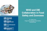 WHO and OIE Collaboration in Food Safety and Zoonosesweb.oie.int/RR-Europe/eng/events/docs/Day1_No5_WHO and OIE... · WHO and OIE Collaboration in Food Safety and Zoonoses Dr. Hilde
