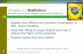 Chapter 17 Ballistics - Vegas satisfies - Homenicksmithhoover.weebly.com/uploads/1/3/3/1/13311271/fsci...1 Forensic Science: Fundamentals & Investigations, Chapter 17 Chapter 17 Ballistics
