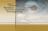 Your Guide Guide to Knee Replacement ... Dr. Bal’s research interests focus on investigating ceramics and re- ... and genes may play a role in this, there are things you can