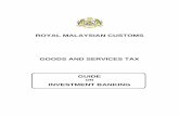 ROYAL MALAYSIAN CUSTOMS GOODS AND SERVICES …gst.customs.gov.my/en/rg/SiteAssets/industry... · ROYAL MALAYSIAN CUSTOMS GOODS AND SERVICES TAX GUIDE ON INVESTMENT BANKING. ... rental,