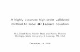 A highly accurate high-order validated method to solve 3D ...bt.pa.msu.edu/TM/Miami2004/TM-Slides/shashi.pdf · A highly accurate high-order validated method to solve 3D Laplace equation