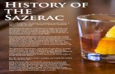 History of the Sazerac - Uptown Cafe of the Sazerac ... consider the source – a bunch of alcoholic charlatans! ... so named because the proprietor Sewell Taylor was the sole