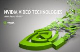 NVIDIA VIDEO TECHNOLOGIES - GPU Technology …on-demand.gputechconf.com/gtc/2017/presentation/s7111...NVIDIA Video Technologies New SDK Release Major Focus Areas Video SDK Features