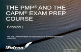 PMP EXAM PREP COURSE - Falcon Trainingfalcontraining.com/wp-content/uploads/2016/10/Falcon_Day_1-Chapter...THE PMP® AND THE CAPM® EXAM PREP COURSE ... The Course Textbook Pass the