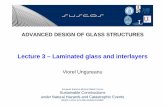 ADVANCED DESIGN OF GLASS STRUCTURES - UPT · ADVANCED DESIGN OF GLASS STRUCTURES Lecture 3 – Laminated glass and interlayers Viorel Ungureanu European Erasmus …