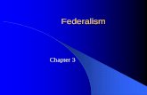 Chapter 3 · PDF fileDefining Federalism ... Spending on Public Education (Figure 3.4) Understanding Federalism . Understanding Federalism Federalism and the Scope of Government