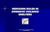 REDUCING RULES IN DOMESTIC VIOLENCE SHELTERS … · reducing rules in domestic violence ... is the desire for the shelter to be a ... reducing rules in domestic violence shelters