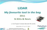 LiDAR - IHO€¦ · LiDAR My favourite tool in the bag 2011 St Kitts & Nevis Lt Cdr Rupert Forester-Bennett RN (ret’d) December 5 thto 11 2011