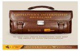Employer’s Internship Briefcase - UW - Laramie, …€™s Internship Briefcase . ... The supervisor will help the intern keep their project on time and on ... This will lay a good