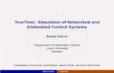 TrueTime: Simulation of Networked and Embedded Control Systems · TrueTime: Simulation of Networked and Embedded Control Systems ... MATLAB/Simulink + Stateﬂow / SimEvents (Mathworks)