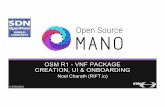 OSM R1 VNF Package Creation Onboarding UI- V4 … · OSM R1 - VNF PACKAGE CREATION, UI & ONBOARDING ... • No configuration option for UI server ... ENHANCED VISUAL DIFFERENTIATION