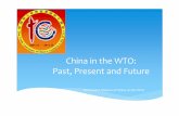 China in the WTO: Past, Present and Future · China in the WTO: Past, Present and Future Permanent Mission of China to the WTO ∗ China’s accession to the WTO is a milestone in