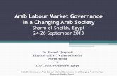 Arab Labour Market Governance in a Changing Arab … ·  · 2014-06-10Arab Conference on Arab Labour Market Governance in a Changing Arab Society Sharm el-Sheikh, ... jobs and unfair