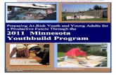 Preparing At-Risk Youth and Young Adults for a Productive ... · a Productive Future Through the . 2011 Minnesota Youthbuild Program . ... low-income high school dropouts and youth