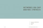 NETWORKS -ON-CHIP AND NOC SYNTHESISsi2.epfl.ch/~amaru/DTIS/Slides_presentations/DT9.pdf · networks -on-chip and noc synthesis federico angiolini lsi epfl. 2014. 13-oct-14 design