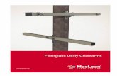 Fiberglass Utility Crossarms - MacLean Power Systems Utility Crossarms macleanpower.com. 1 ... Over 30 years of fiberglass pultrusion experience High quality products that meet or