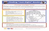 Finding&“Just&Right”&Books& - Minneapolis Public …ela.mpls.k12.mn.us/uploads/justrightbooks.pdf · Finding&“Just&Right”&Books& Choosing&“Just&Right”books:&!H elping&your&reader&choose&a&“just&right”&book&means&finding&a&book&that&is&not$too$hard&or&too$easy,