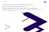 Information Assurance for Point-to-Point Wireless Ethernet Bridges€¦ · for Point-to-Point Wireless Ethernet Bridges Multi-layered security to protect your wireless communications