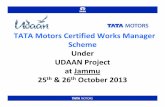 TATA Motors Certified Works Manager Scheme … Motors in...TATA Motors Certified Works Manager Scheme Under UDAAN Project ... LOOKING FOR A CAREER IN THE BEST AUTOMOBILE ... State