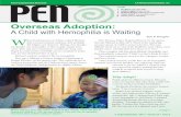 Overseas Adoption: A Child with Hemophilia is Waiting Adoption: A Child with Hemophilia is Waiting Sara P. Evangelos ... I attended the World Federation of Hemophilia ... Please read