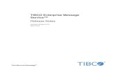 TIBCO Enterprise Message Service™ - TIBCO Product ... TIBCO products are installed into an installation environment. A product installed into an installation environment does not