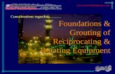 Considerations regarding……… Foundations & … Advantages of Epoxy Grout • Maintains Precise Equipment Alignment – Positioning critical to efficient performance – Resistance