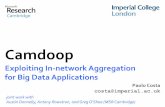 Camdoop: Exploiting In-network Aggregation for Big Data Applications · Camdoop Exploiting In-network Aggregation for Big Data Applications Paolo Costa costa@imperial.ac.uk joint