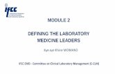 MODULE 2 DEFINING THE LABORATORY … vs Leadership IFCC EMD - Committee on Clinical Laboratory Management (C-CLM) Leadership is independent of authority …