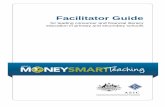 Facilitator Guide - Home | ASIC's MoneySmart Facilitator Guide Contents Using this document 4 ASIC’s MoneySmart Teaching professional learning model 4