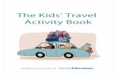 The Kids’ Travel Activity Book - i.infopls.comi.infopls.com/SOPtravel/TravelBookSm.pdfBrought to you by the editors of FamilyEducation The Kids’ Travel Activity Book