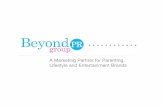A Marketing Partner for Parenting, Lifestyle and ...beyondprgroup.com/MediaKit.pdf · A Marketing Partner for Parenting, Lifestyle and Entertainment Brands. ... • Media Training
