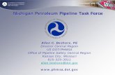 Michigan Petroleum Pipeline Task Force … · U.S. Department of Transportation Pipeline and Hazardous Materials Safety Administration Michigan Petroleum Pipeline Task Force Allan