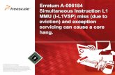Confidential and Proprietary - NXP Semiconductors · the L2 MMU TLB1 entry which maps the translation for the first instruction in the exception handler must not be in the I-L1VSP.