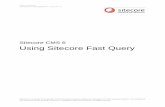Using Sitecore Fast Query sitecore fast... · Chapter 2 Application ... Fast Query uses the database engine to execute ... There are some limitations when using Sitecore Fast Query