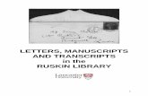 Letters, Manuscripts and Typescripts at the Ruskin Library · LETTERS, MANUSCRIPTS AND TRANSCRIPTS . in the . ... John Ruskin to D G Rossetti, 1866, 1 letter B 2 ... Copy-letter book,