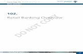 Retail Banking Overview Y€¦ · Y RET 30 RE TAIL BANKING Course Code 102 - Retail Banking Overview ACADEMY Course Code 102 Retail Banking Overview Introduction “A bank is an institution