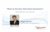 “How to Answer Interview Questions” ??How to Answer Interview Questions” With Moderator Carl Chapman Peggy McKee CEO of Career Confidential LLC