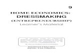 HOME ECONOMICS: DRESSMAKING - Webstle4.webs.com/BSHS-TLE10-DMT/HE - DRESSMAKING - ENTREPRENE… · Technology and Livelihood Education – Grade 9 Home Economics - Dressmaking Learner’s