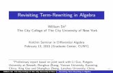 Revisiting Term-Rewriting in Algebraksda/PostedPapers/Sit021315.pdf · Revisiting Term-Rewriting in Algebra William Sit1 The City College of The City University of New York Kolchin