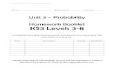 Unit 3 Probability Homework Booklet KS3 Levels 3-8 · Unit 3 – Probability Homework Booklet KS3 Levels 3-8 ... Please take care of the booklet as you will be required to make a